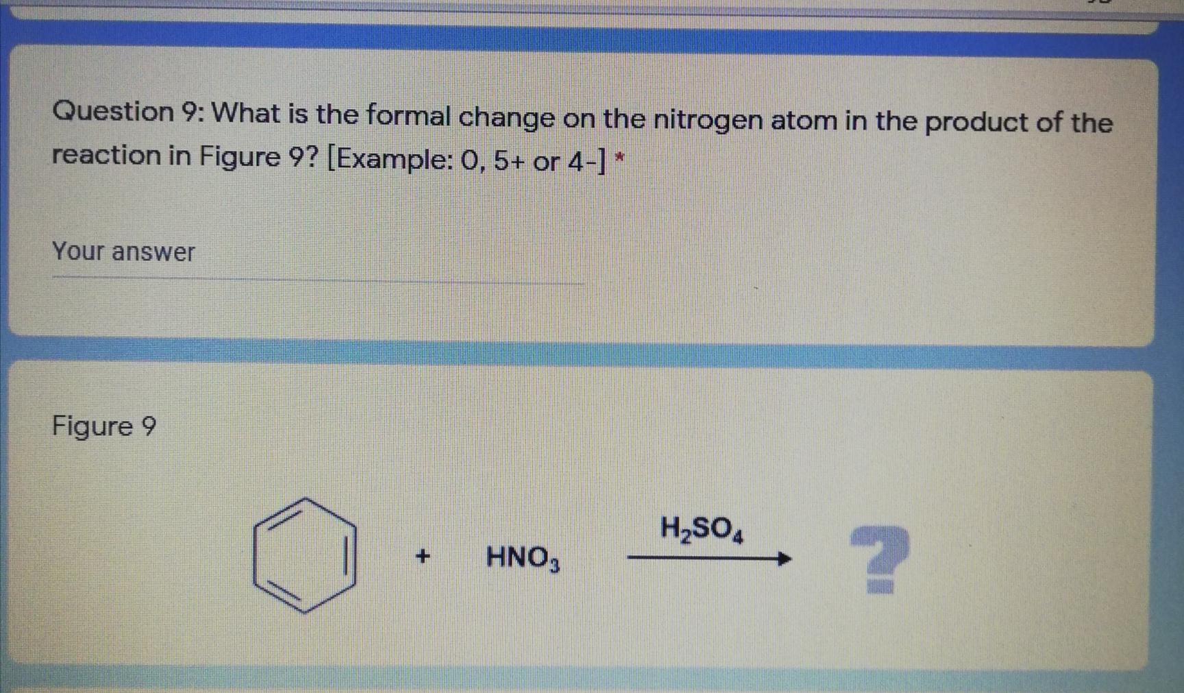 Solved Question 9: What is the formal change on the nitrogen | Chegg.com