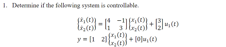 Solved 1. Determine if the following system is controllable. | Chegg.com
