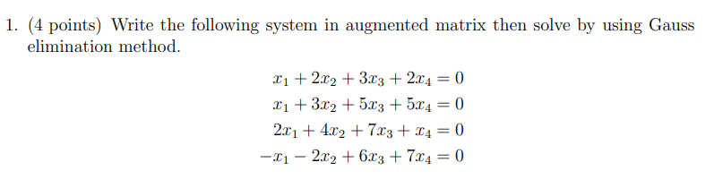 Solved 1. (4 points) Write the following system in augmented | Chegg.com