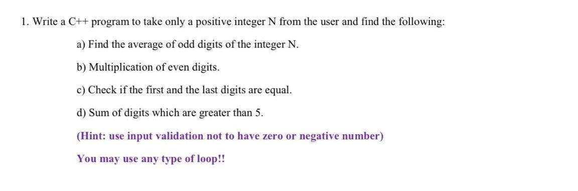 Solved 1. Write a C++ program to take only a positive | Chegg.com