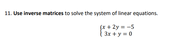 Solved 11. Use inverse matrices to solve the system of | Chegg.com