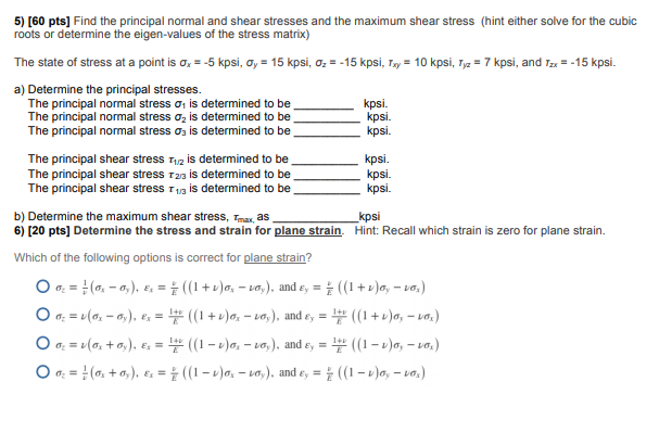 Solved 5) [60 pts] Find the principal normal and shear | Chegg.com