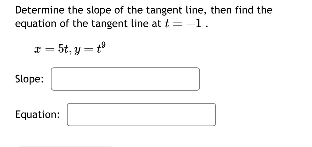 Solved Determine the slope of the tangent line, then find | Chegg.com