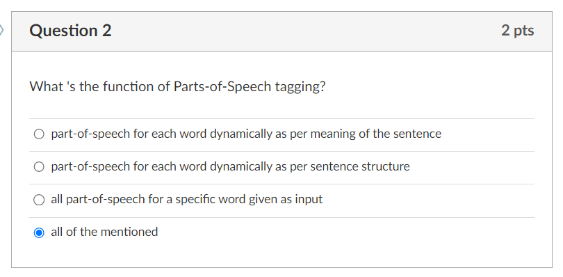 What s the function of Parts-of-Speech tagging?
part-of-speech for each word dynamically as per meaning of the sentence
part