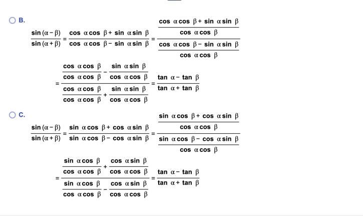 B. \[ \begin{array}{c} \frac{\sin (\alpha-\beta)}{\sin (\alpha+\beta)}=\frac{\cos \alpha \cos \beta+\sin \alpha \sin \beta}{\