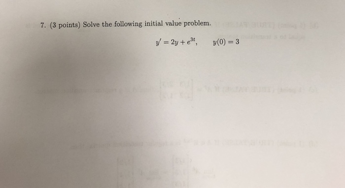 Solved 7. (3 points) Solve the following initial value | Chegg.com