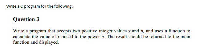 Solved Write a C program for the following: Question 3 Write | Chegg.com