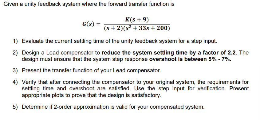 Solved Given a unity feedback system where the forward | Chegg.com