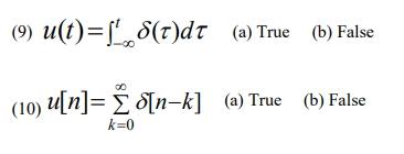 Solved (9) U(t)=L,8(t)dt (a) True (b) False ( B 00 (10) | Chegg.com