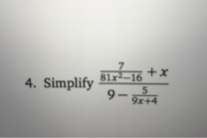 solved-simplify-7-81x-2-16-x-9-5-9x-4-chegg