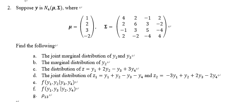 Solved 2. Suppose y is N4(u), where 2 -2 1 = 1 2 3 -2 Σ = 4 | Chegg.com