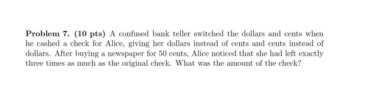 Problem 7 10 Pts A Confused Bank Teller Switched Chegg Com