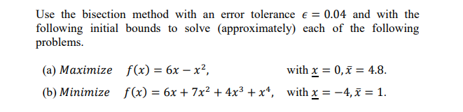 Solved Use the bisection method with an error tolerance | Chegg.com