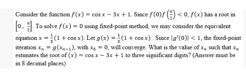 Solved - Consider the function f(x) = cos x − 3x + 1. Since | Chegg.com