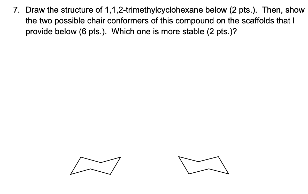 solved-7-draw-the-structure-of-1-1-2-trimethylcyclohexane-chegg