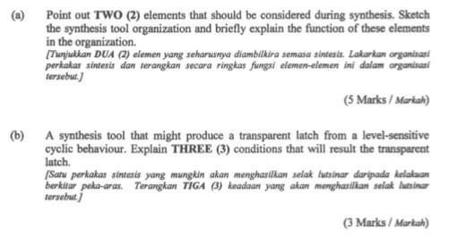 Point out TWO (2) elements that should be considered during synthesis. Sketch the synthesis tool organization and briefly exp
