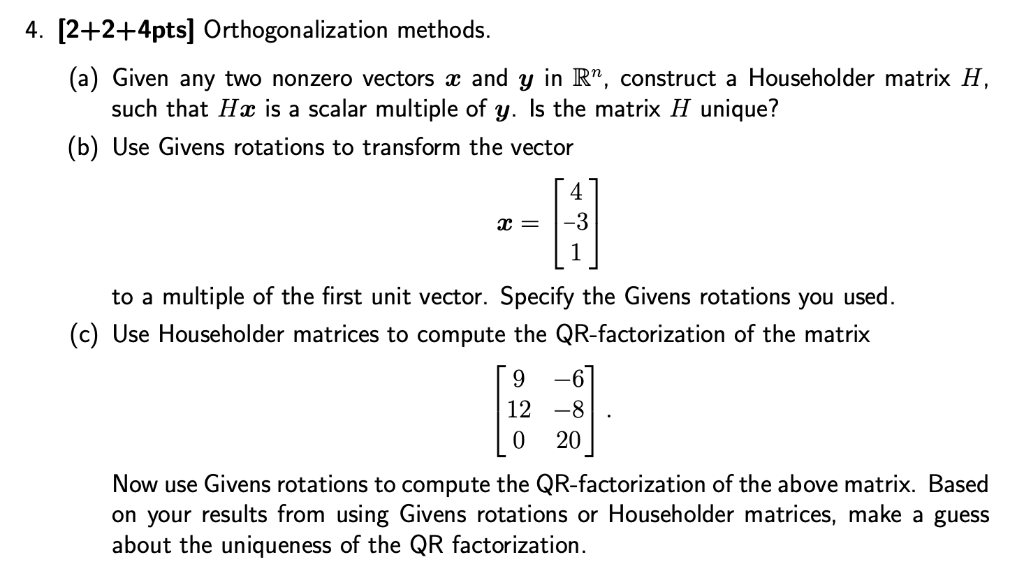 Solved 4. [2+2+4pts] Orthogonalization methods. (a) Given
