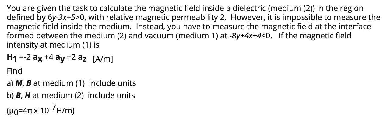 Solved You Are Given The Task To Calculate The Magnetic | Chegg.com