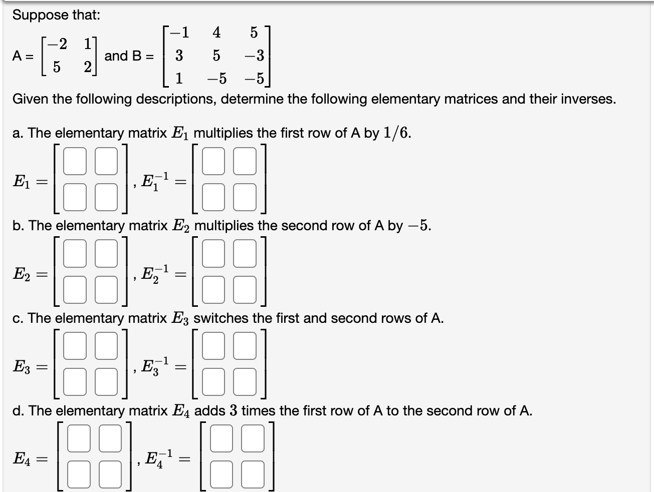 Solved e. The elementary matrix E5 multiplies the second row | Chegg.com