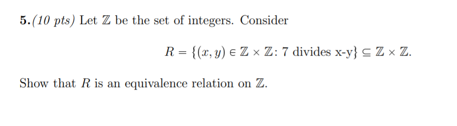 Solved 5.(10 Pts) Let Z Be The Set Of Integers. Consider R = | Chegg.com