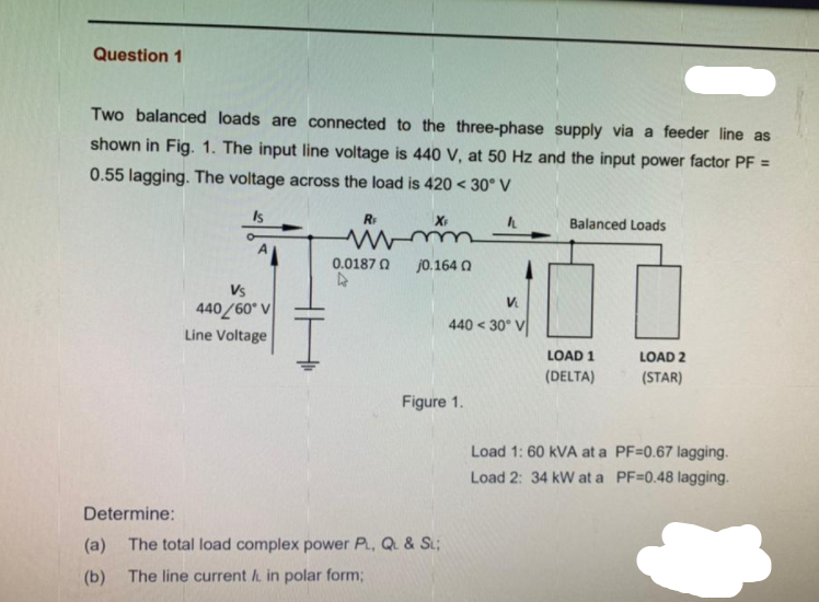 Solved Question 1 Two balanced loads are connected to the | Chegg.com