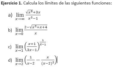 Ejercicio 1. Calcula los límites de las siguientes funciones: a) \( \lim _{x \rightarrow \infty} \frac{\sqrt{x^{3}}+3 x}{x^{2