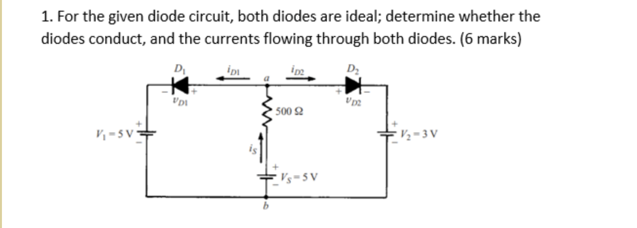 Solved 1. For The Given Diode Circuit, Both Diodes Are | Chegg.com