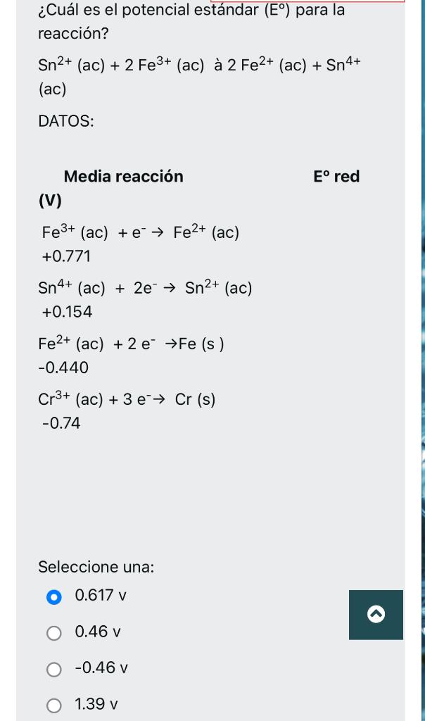 Solved ¿Cuál es el potencial estándar (E∘) para la reacción? | Chegg.com