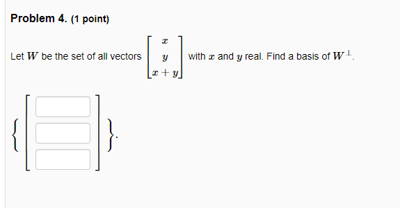 Solved Let W be the set of all vectors ⎣⎡xyx+y⎦⎤ with x and | Chegg.com