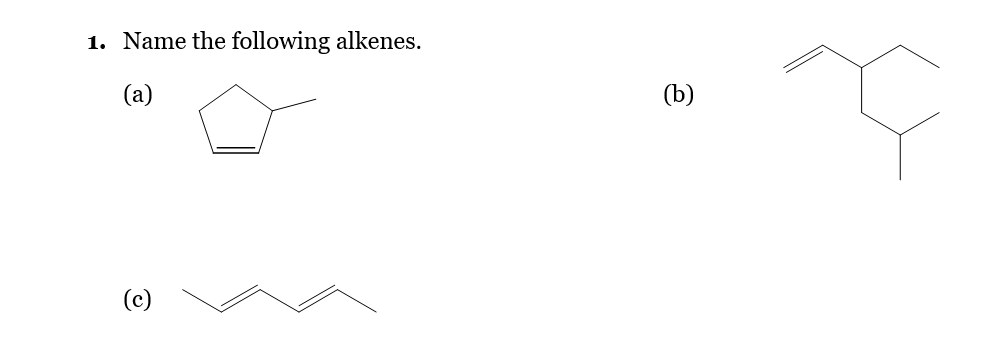 Solved 1. Name the following alkenes. (a) (b) (c) | Chegg.com