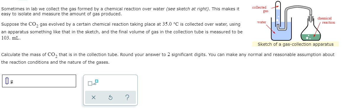 Sometimes In Lab We Collect The Gas Formed By A Chegg Com