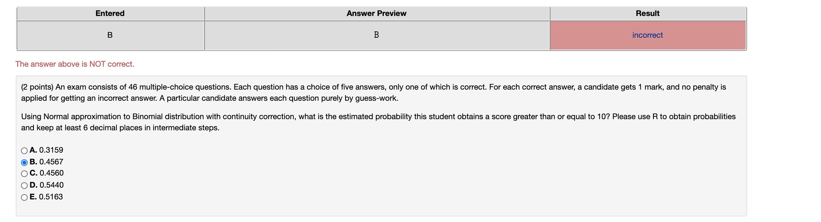 Solved Entered Answer Preview Result B B Incorrect The | Chegg.com