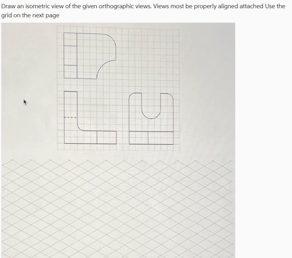 Solved Draw an isometric view of the given orthographic | Chegg.com