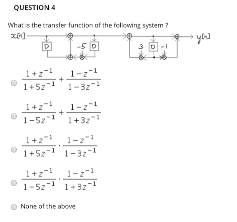 Solved QUESTION 4 What is the transfer function of the | Chegg.com