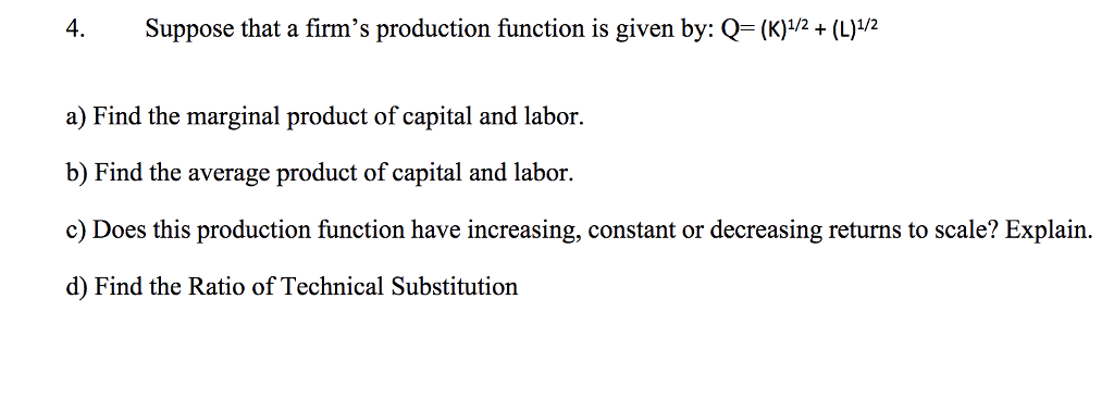 Solved 4. Suppose that a firm's production function is given | Chegg.com