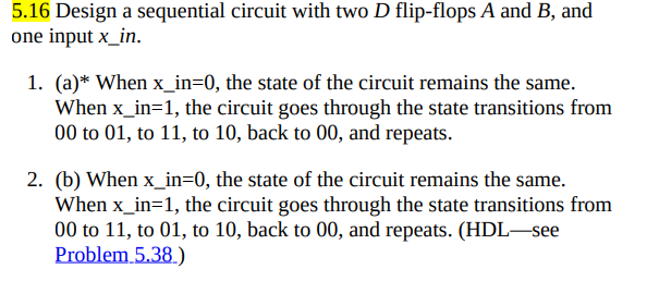 Solved 5.16 Design a sequential circuit with two D | Chegg.com
