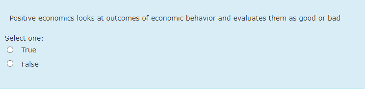 Solved Positive economics looks at outcomes of economic | Chegg.com