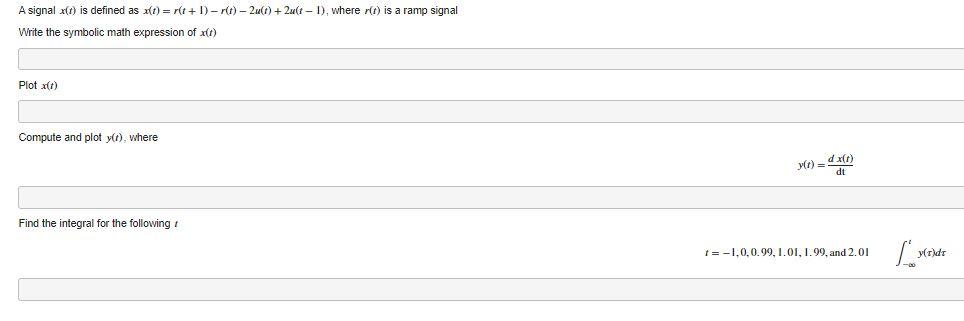Solved A signal x() is defined as X(t) = r(t + 1) - r(t)- | Chegg.com