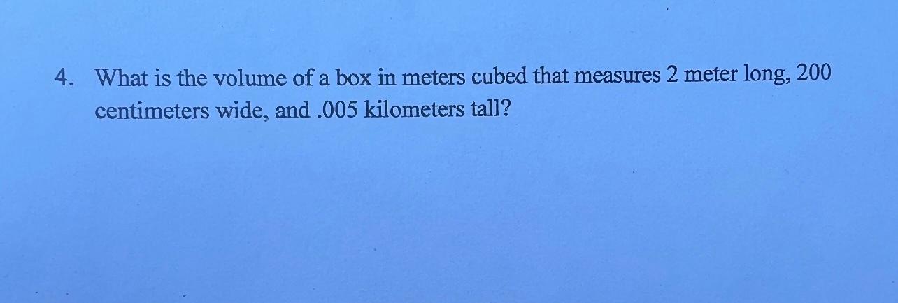 solved-4-what-is-the-volume-of-a-box-in-meters-cubed-that-chegg