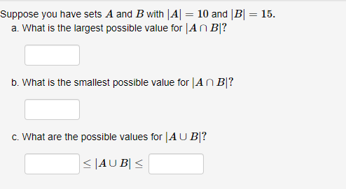 Solved Suppose You Have Sets A And B With |A| = 10 And |B| = | Chegg.com