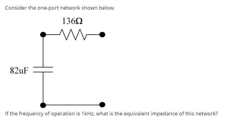 Solved Consider the one-port network shown below. 13612 82uF | Chegg.com