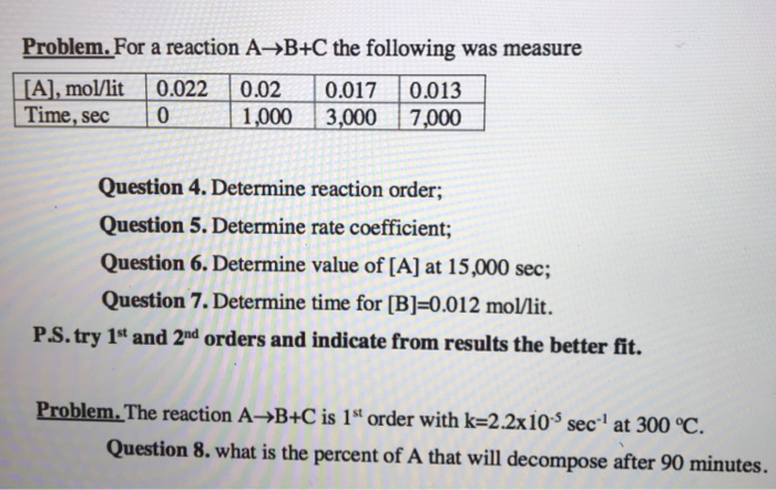 Solved Problem. For a reaction A-»B+C the following was | Chegg.com