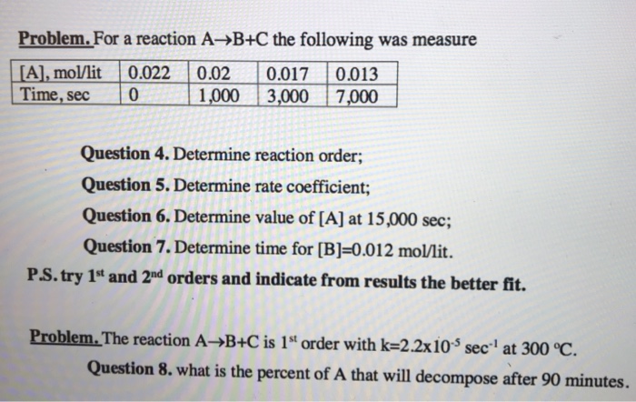 Solved Problem. For A Reaction A-»B+C The Following Was | Chegg.com