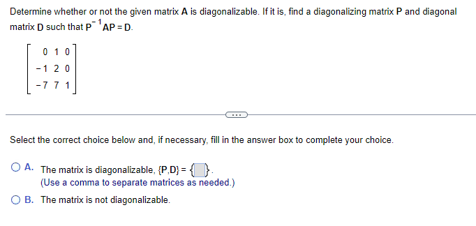 Solved Determine whether or not the given matrix A is | Chegg.com