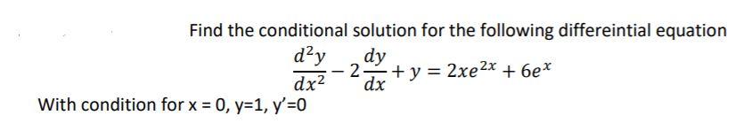 Solved Find the conditional solution for the following | Chegg.com