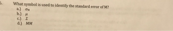 Solved . What symbol is used to identify the standard error | Chegg.com