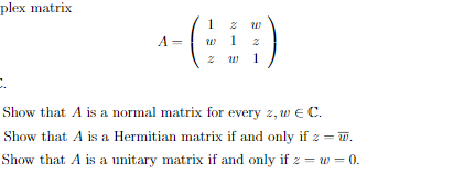 Solved plex matrix А 1 Show that A is a normal matrix for | Chegg.com