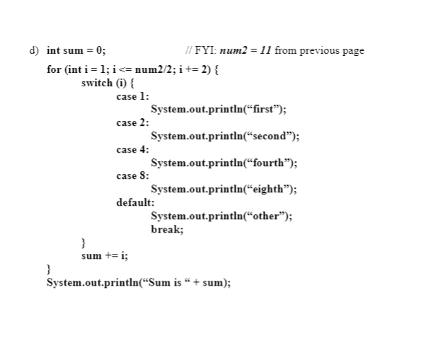 Solved case 2: d) int sum = 0; // FYI: num2 = 11 from | Chegg.com