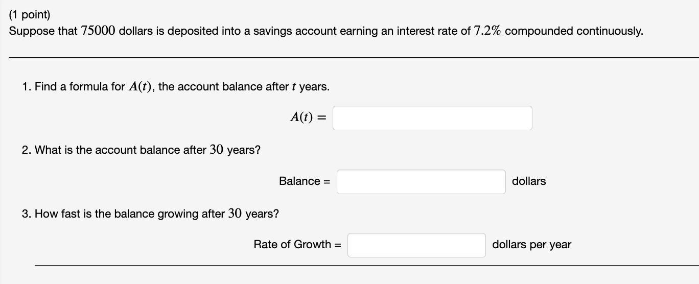 Solved 1 point) Suppose that 75000 dollars is deposited into | Chegg.com