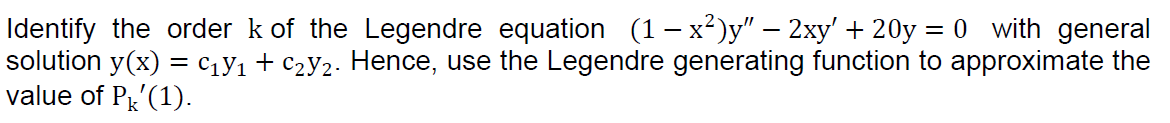 Solved Identify the order k of the Legendre equation | Chegg.com